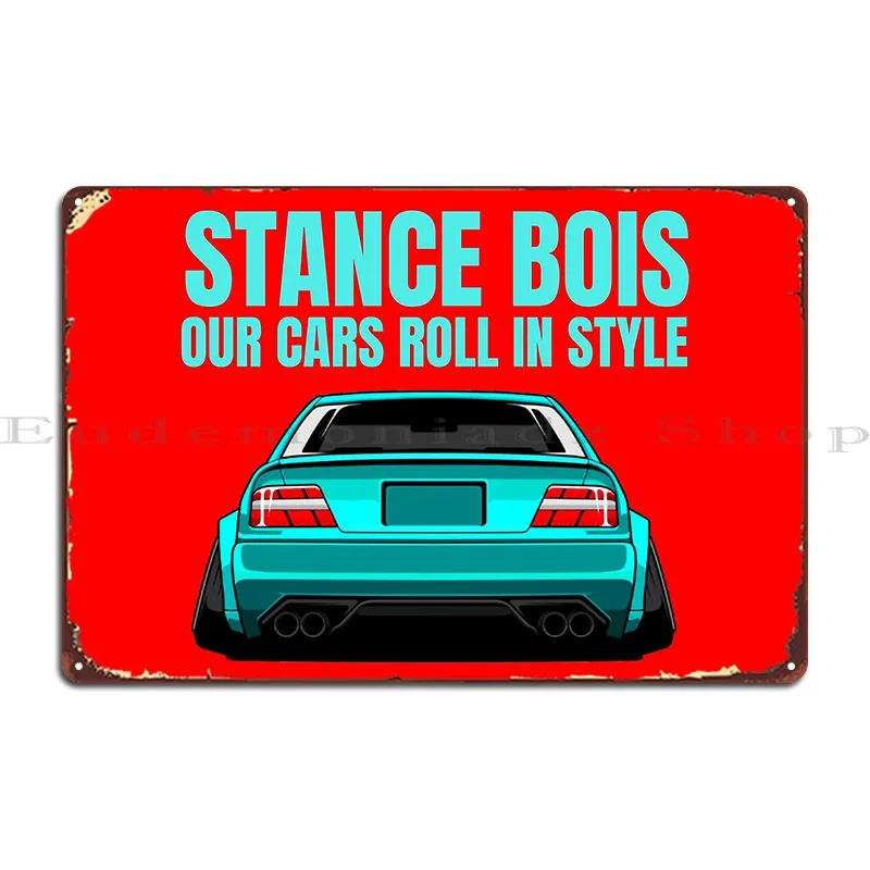 Stance Bois Our Cars Roll In Style Metal Sign Funny Retro Character Design Plaques Tin Sign Poster