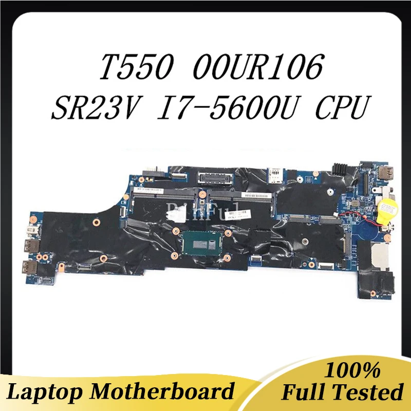 

Mainboard For DELL Thinkpad T550 Notebook Laptop Motherboard 00UR106 With SR23V I7-5600U CPU DDR3 100% Full Tested Working Well