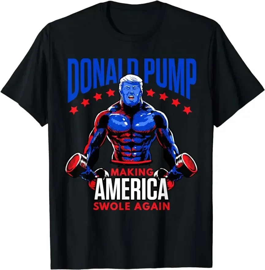 Donald Pump Swole America Trump Weight Lifting Gym Fitness T-Shirt Unisex Style Shirts for Women Men Clothing Graphic TShirts