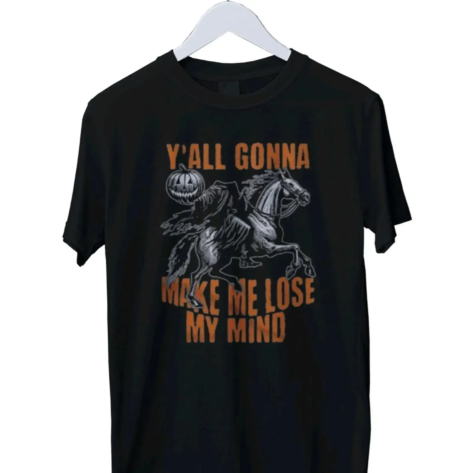 Y'all Gonna Make Me Lose My Mind T Shirt S M L XL 2 3 4 vintage Washed Casual Unisex graphic Stretched Soft Slightly