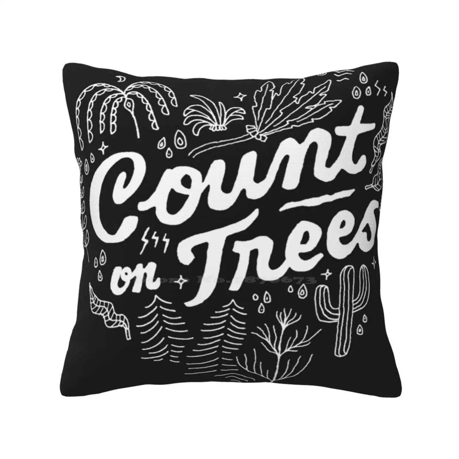 Count On Trees Pillows Case Bedroom Home Decoration Tree Nature Plant Type Typo Lettering Quote