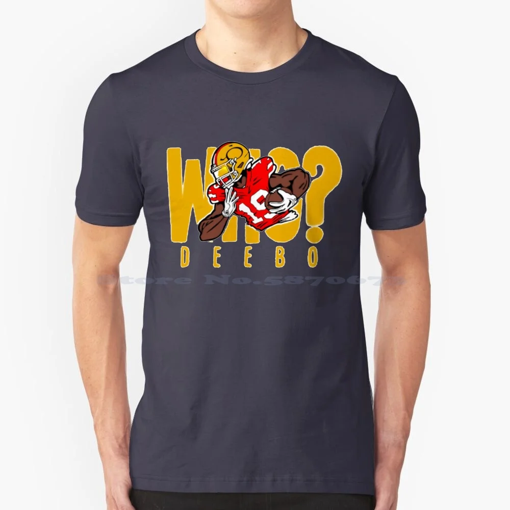 Who Deebo T Shirt 100% Cotton Tee Niners Deebo Samuel Football George Kittle 19 Sf Nick Bosa Brandon Aiyuk Joe Montana Jerry