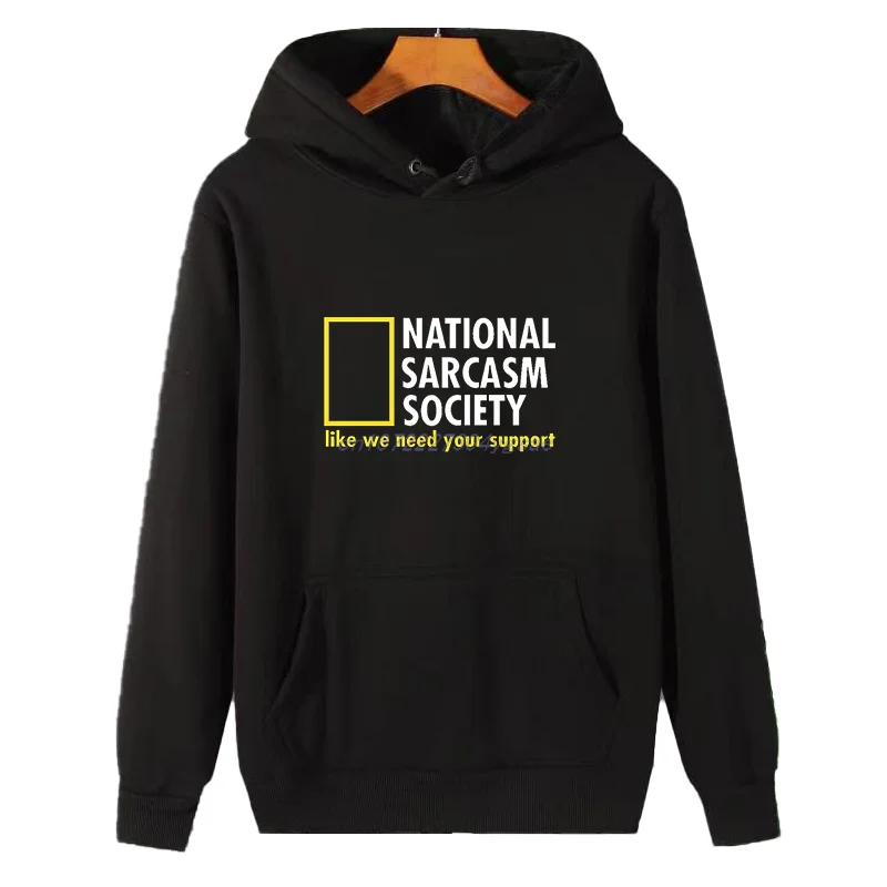 National Sarcasm Society Funny Sarcastic Fashion Winter Essentials Hoodie Sweaters New Sweatshirts Thick Sweater Man Hoodie