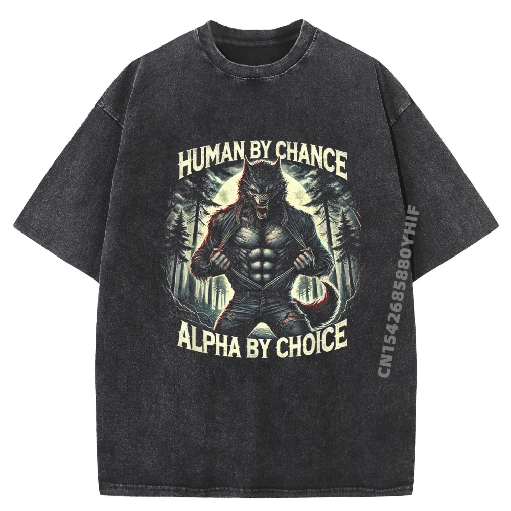 

Funny Human By Chance Alpha By Choice Alpha Wolf Funny Shirt Graphic T-shirts Street Wear Washed Tees For Men