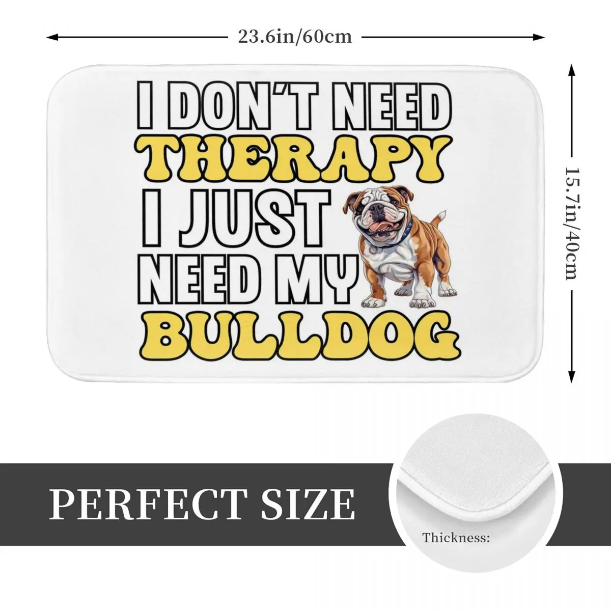 I Don't Need Therapy I Just Need My Bulldog Doormat Anti-skid  Bathroom Floor Mats Home Entrance Rugs Kitchen Carpet Footpad