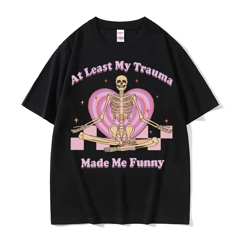 

At Least My Trauma Made Me Funny Gym Meme Graphic T-shirts Men's Oversized Cotton Tshirt Male Fashion Casual Streetwear T Shirt