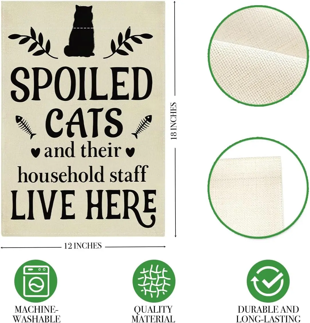 Spoiled Cats And Their Staff Live Here Garden Flag Funny Cat Yard Flag for Porch Patio Lawn Outdoors kkz