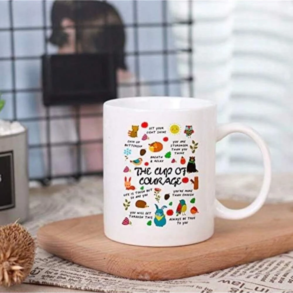 Funny Coffee Mug,The Cup Of Courage, Encourage  Mental Health Courage,Get Well  Self Care Mug, Confidence Boost Mugs