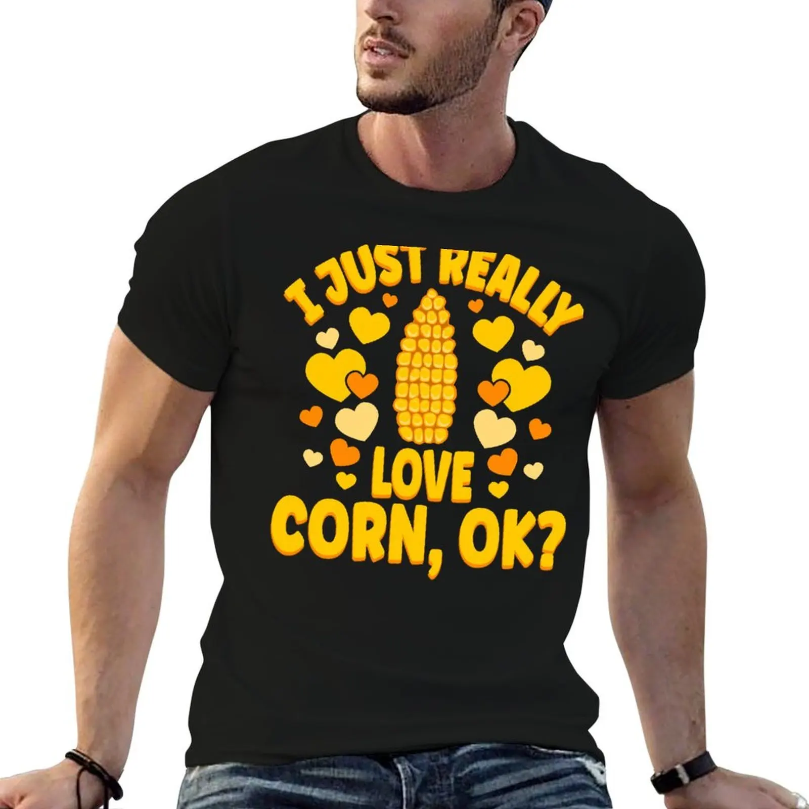 I Just Really Love Corn Ok T-Shirt cotton graphic tees summer shirt t shirt for men