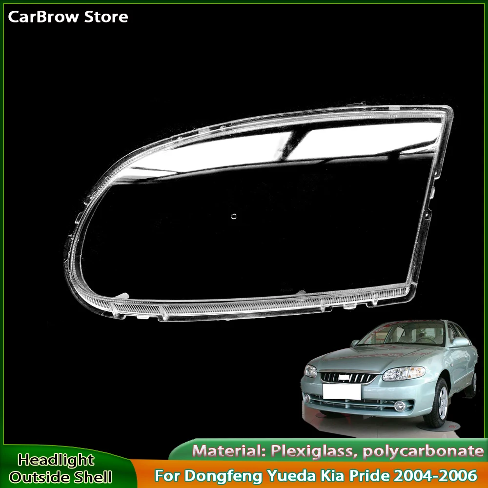 

For Dongfeng Yueda Kia Pride 2004 2005 2006 Headlamps Transparent Cover Headlight Shell Lampshade Lens Lamp Shade Plexiglass