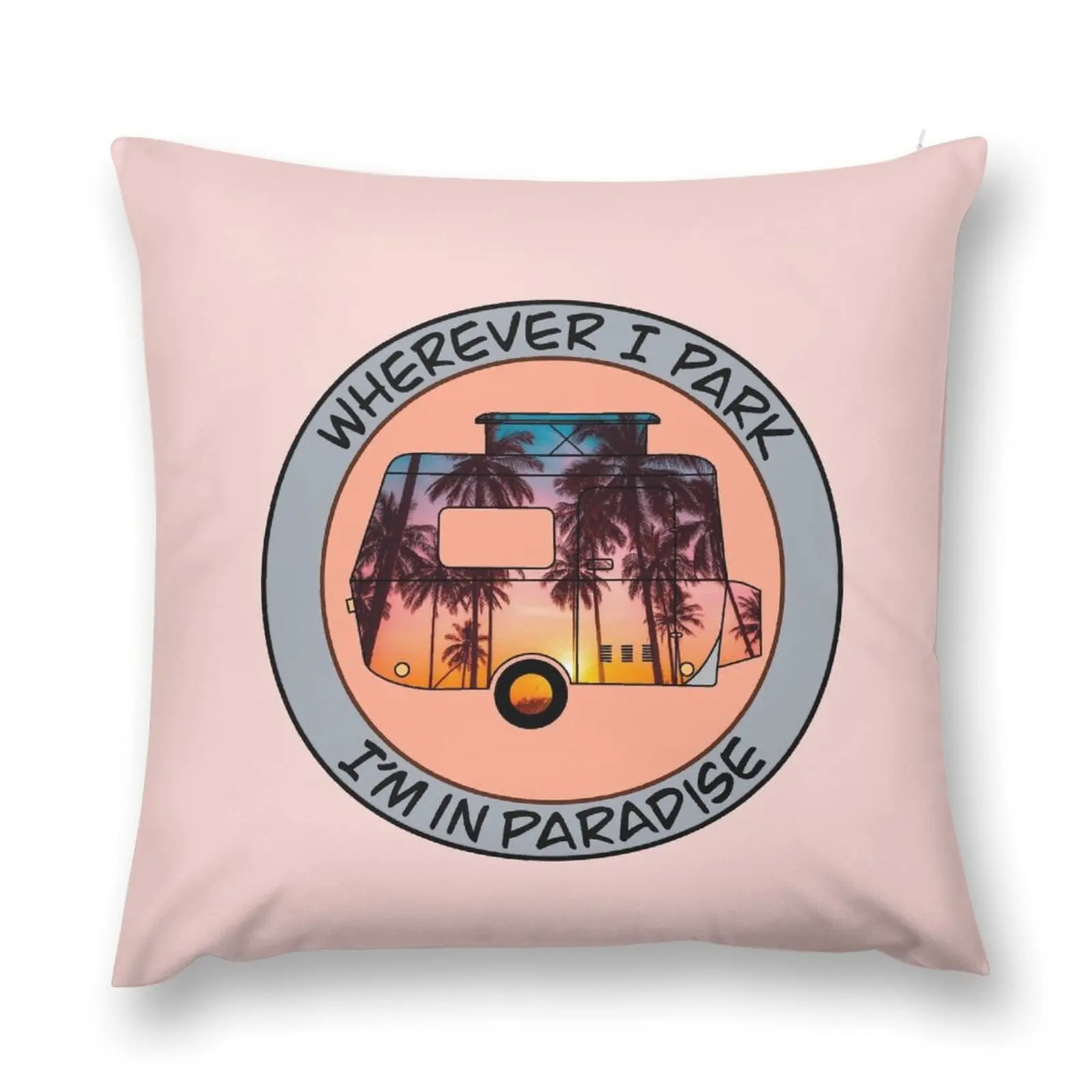 

Wherever I park I’m In Paradise Throw Pillow pillow cover luxury christmas ornaments 2025 luxury decor pillow