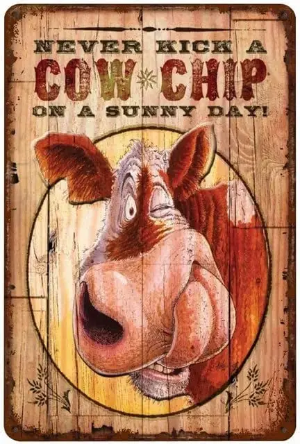 Vintage Never Kick A Cow Chip On A Sunny Day! Aluminium Metal Tin Sign 8x12 Inch Home Poster Bar Pub Decor sign