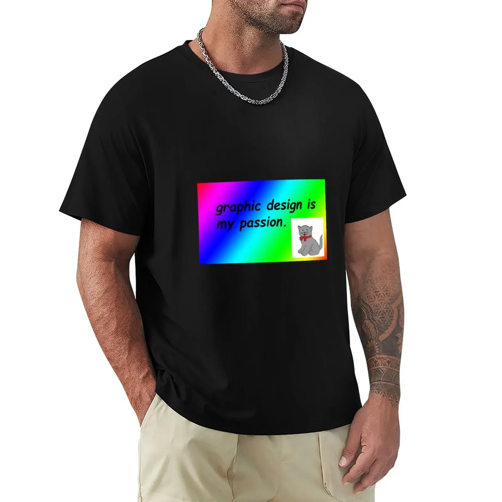 

Graphic design is my passion rainbow comic sans Classic TShirt643 T-Shirt tops customs men workout shirt