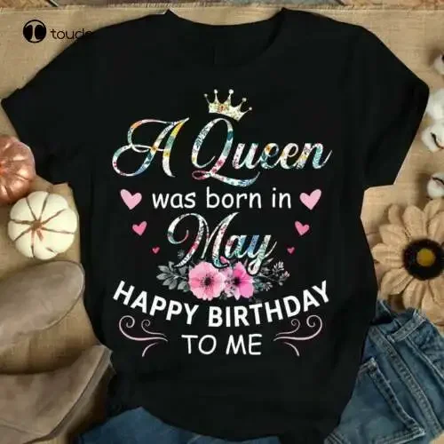 A Queen Was Born In May T-Shirt Birthday Gift For Women Girls Size S-3Xl Tee Shirt Custom aldult Teen unisex fashion funny new