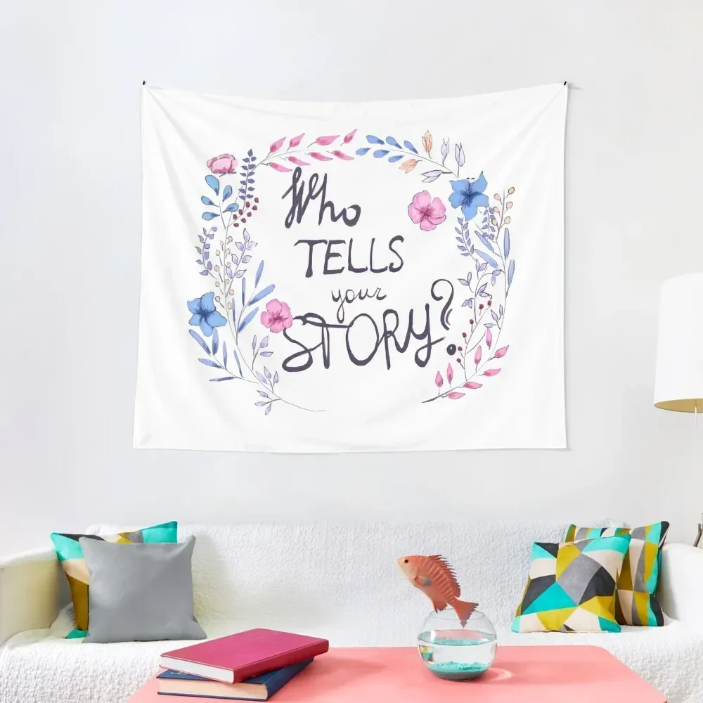 

Who Tells Your Story Tapestry Outdoor Decoration Bedroom Decor Aesthetic Tapestry