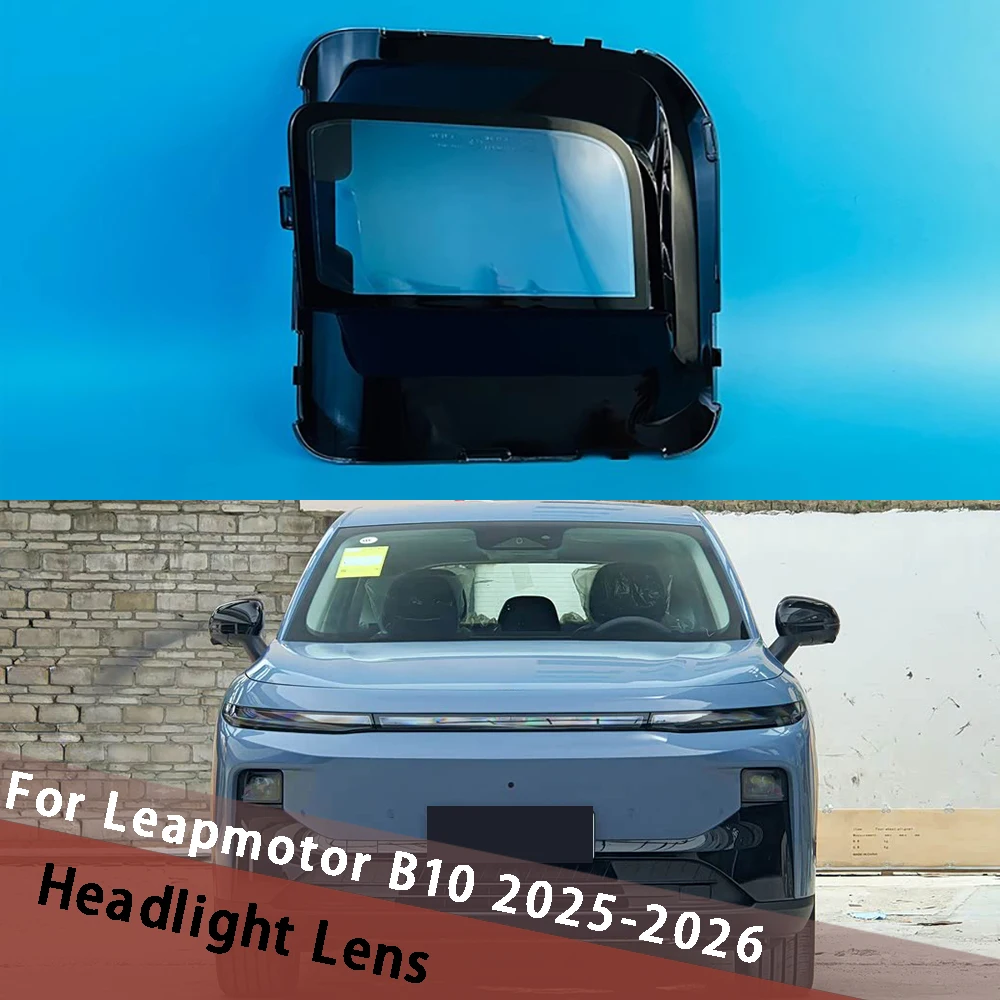 

For Leapmotor B10 2025 2026 Headlamp Housing Transparent Cover Headlight Shell Plexiglass Replace Original Lens Lampshade