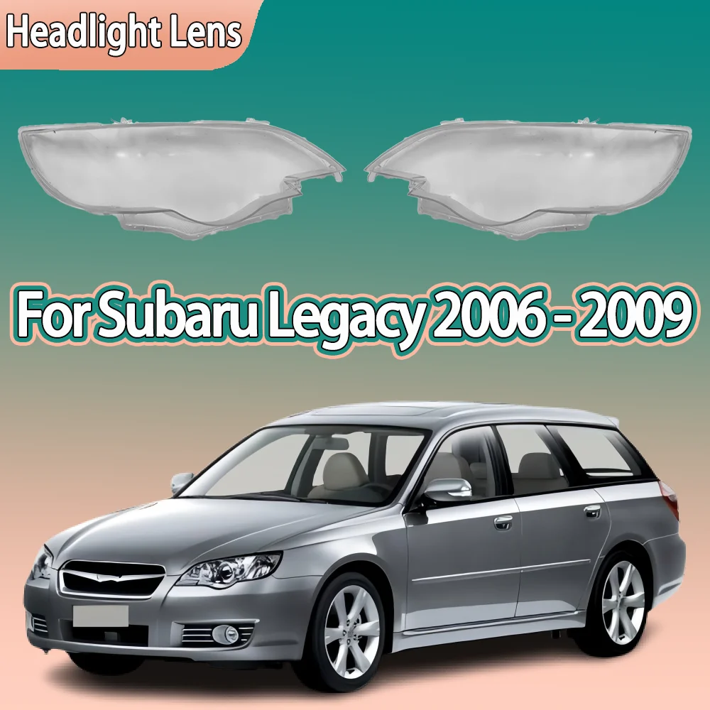 

Car Front Headlight Cover For Subaru Legacy 2006 2007 2008 2009 Transparent Lampshade Plexiglass Replace Original Lens Shell