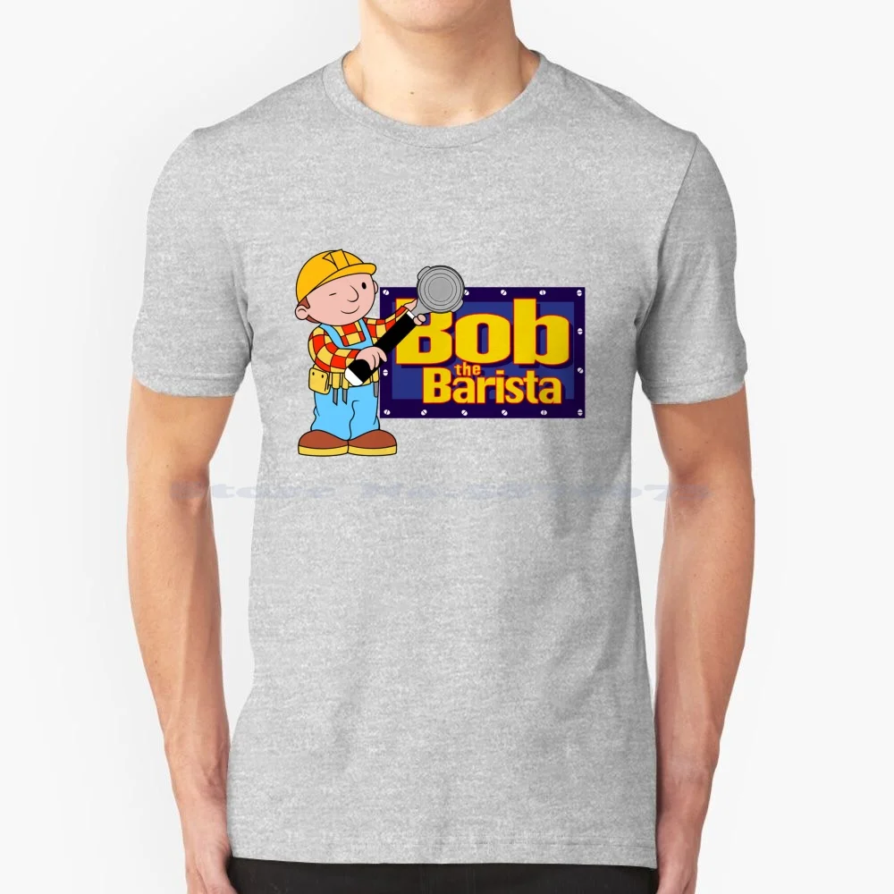 Bob The Barista... T Shirt 100% Cotton Tee Barista Bob The Builder Cartoon Coffee Espresso Beans Cappuccino Funny Color Colour