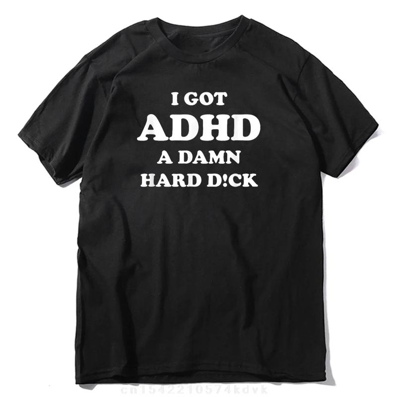 

Новая ограниченная футболка I Got Adhd A Damn Hard D!Ck