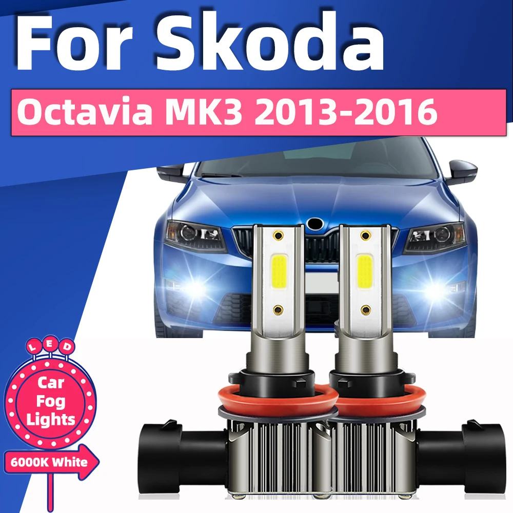 

2Pcs LED Lamps For SKODA Octavia MK3 A7 2013 2014 2015 2016 Replace Car Front Fog Lights 15000LM 12V Fog Bulbs Accessories