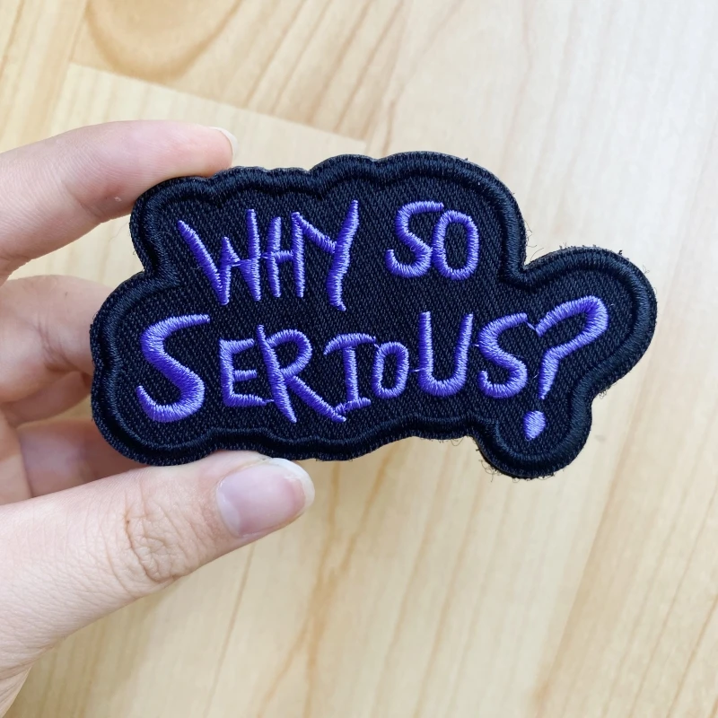 WHY SO SERIOUS Embroidered Patches Hook and Loop Badge Morale Emblem Outdoor Sports Tactical Armband Package Clothes Patch