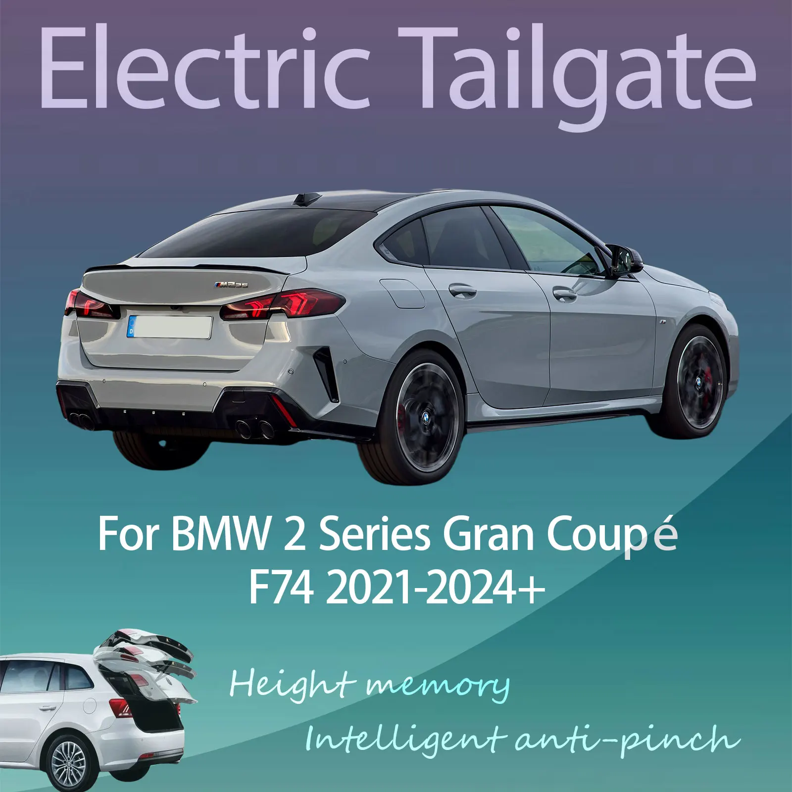 

Для BMW 2-й серии Gran Coupé F74 21-24 + автоматический подъем, интеллектуальная защита от защемления, установка электрической задней двери с датчиком багажника