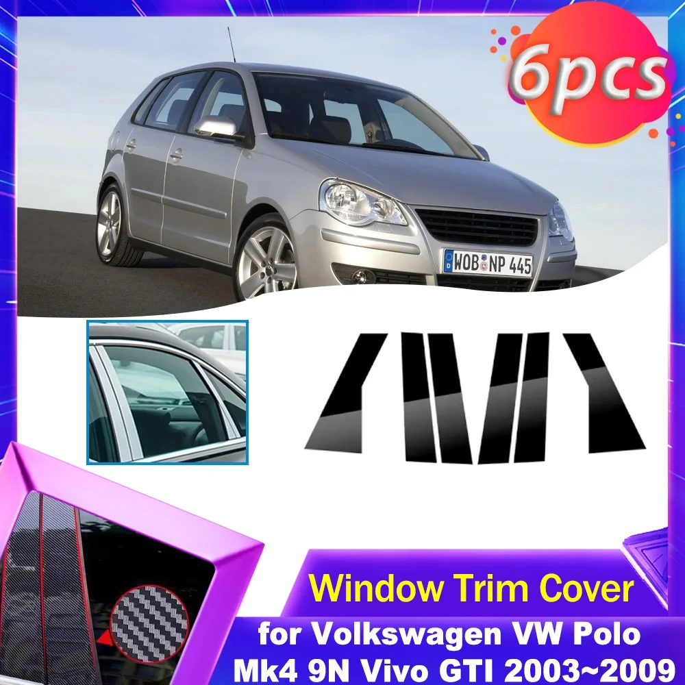 

For Volkswagen VW Polo Mk4 9N Vivo GTI 2003~200Car Door Window Trim Cover Carbon Fiber Chrome Sticker Pillar Posts Accessories