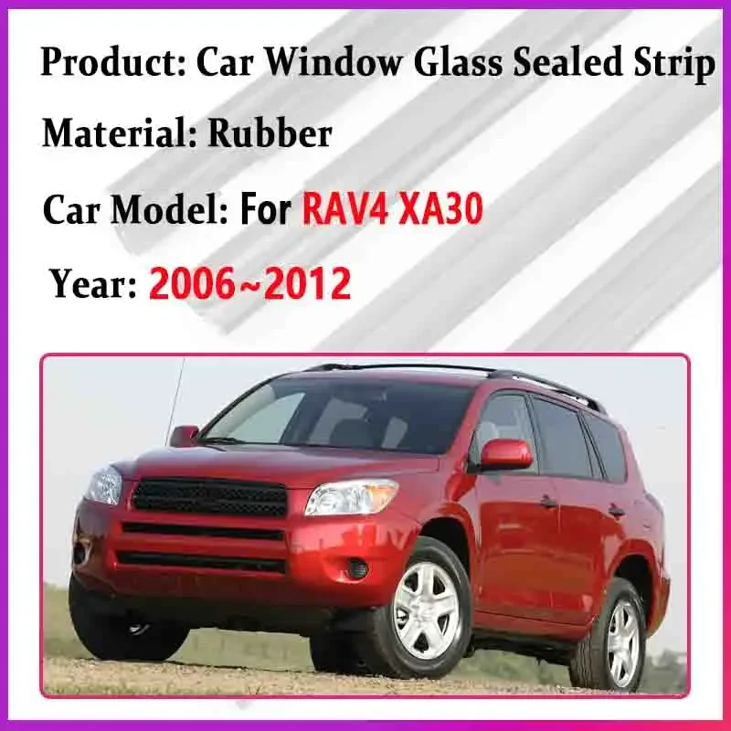 For Toyota RAV4 XA30 2006~2012 US Version LWB Car Door Window Glass Sealed Strip Chrome Weatherstrip Waterproof Belt Accessories