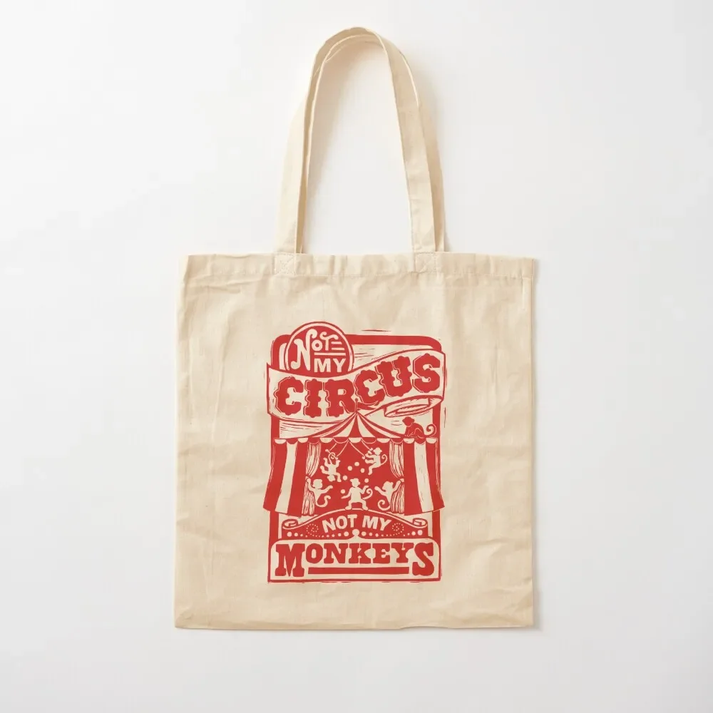 

Not My Circus, Not my Monkeys Tote Bag hand bag canvas Women's shopping woman