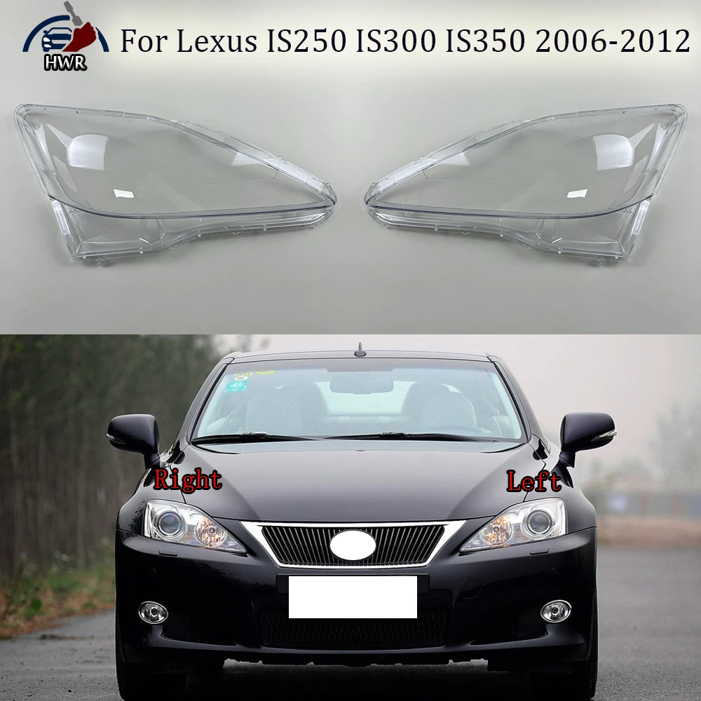 

Car Front Headlight cover For Lexus IS250 IS300 IS350 2006-2012 Original Version Auto Headlight Cover Clear Lens Plexiglass Low