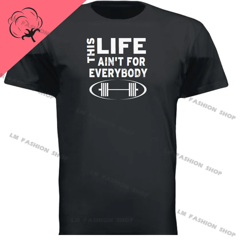 Work OUT Great This Life Ain't for Everybody Graphic TShirts Mens Clothing Short Sleeve Tops Cotton Tees Women's Printed T-Shirt