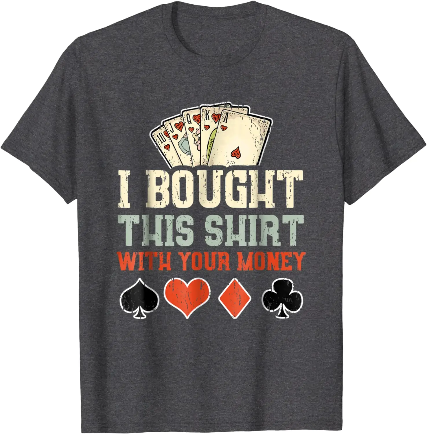 I Bought This Shirt With Your Money - Funny Poker Gift Top T-shirts for Men Party Tops Shirts Coupons Summer Cotton