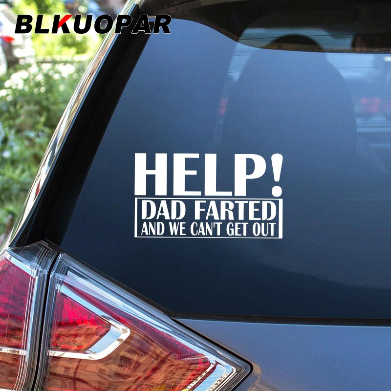 

BLKUOPAR Help! Dad Farted And WE Can't Get Out Funny Text Car Stickers Creative Sunscreen Decal ATV JDM Caravan Car Accessories