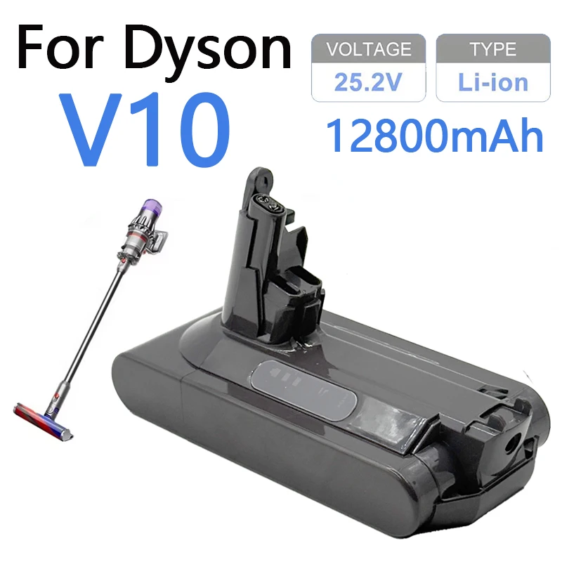 

2025 100%New Battery 25.2V 12800mAh Replacement Battery For Dyson V10 Animal Absolute Fluffy Cordless Vacuum Cleaner NEW 25.2V