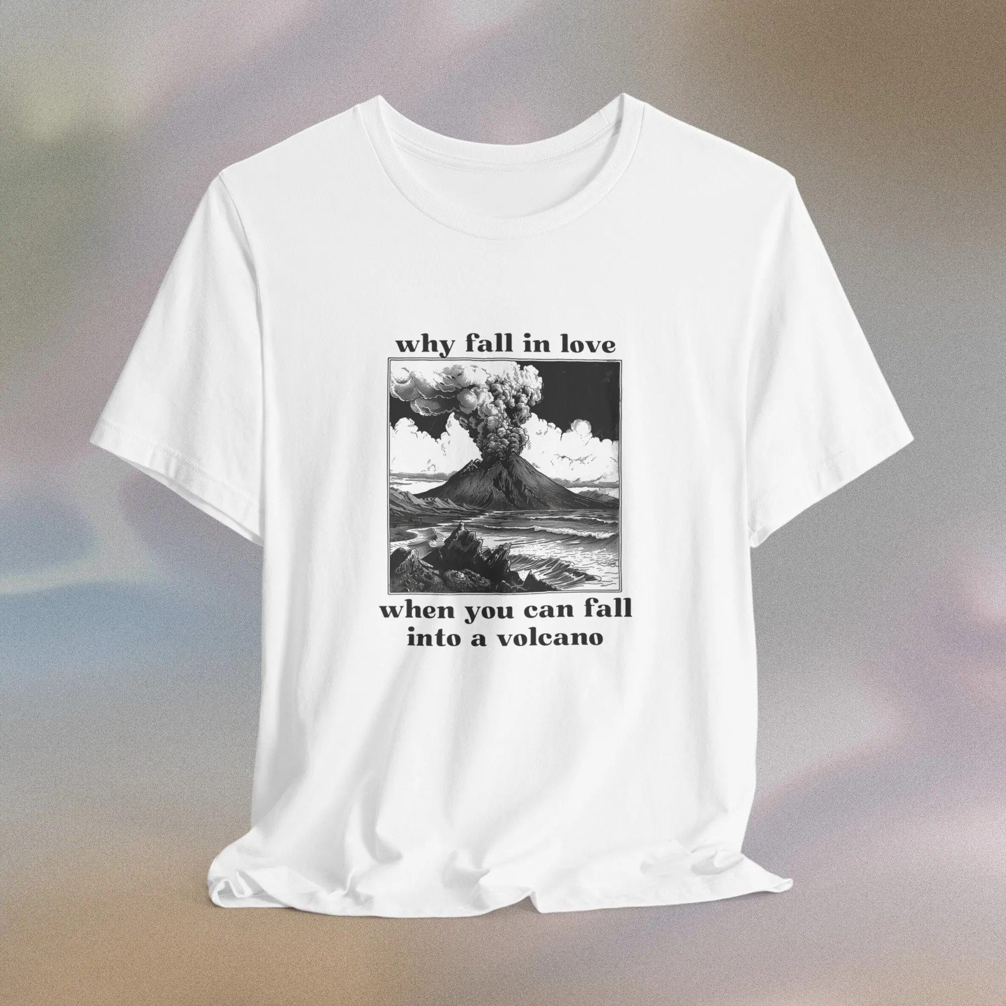 

Why Fall In Love T Shirt Funny Heartbreak Meme Valentines Galentines Friend Ideas