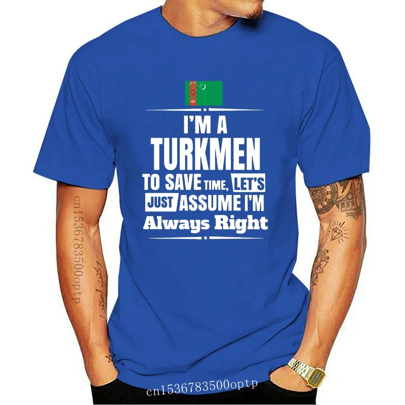 Mens Clothes IM A Turkmen Assume IM Right Turkmenistan Flag T-Shirt Asian Size T-shirt  Men T-shirt