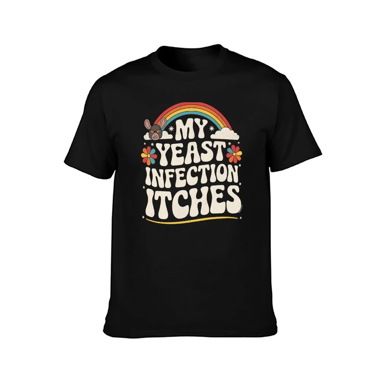 My Yeast Infection Itches T-Shirt animal prinfor boys summer clothes customs oversized graphic tee mens funny t shirts