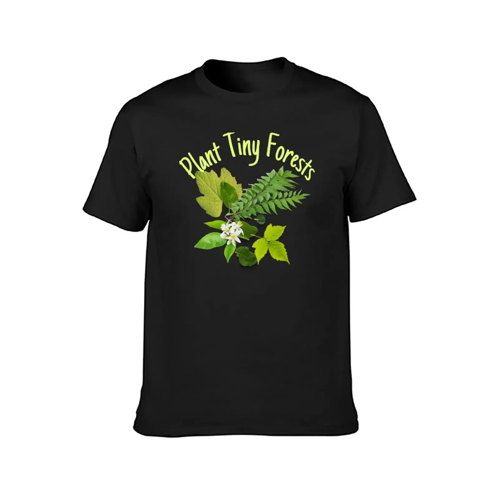 Plant Tiny Forests A Wonderful Ecological Statement Design T-Shirt oversizeds street wear summer top mens big and tall t shirts