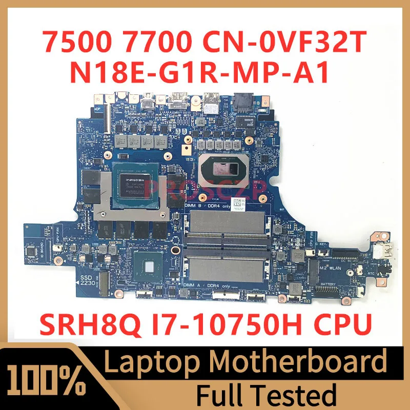 

CN-0VF32T 0VF32T VF32T Mainboard For Dell 7500 7700 Laptop Motherboard N18E-G1R-MP-A1 With SRH8Q I7-10750H CPU 100% Working Well