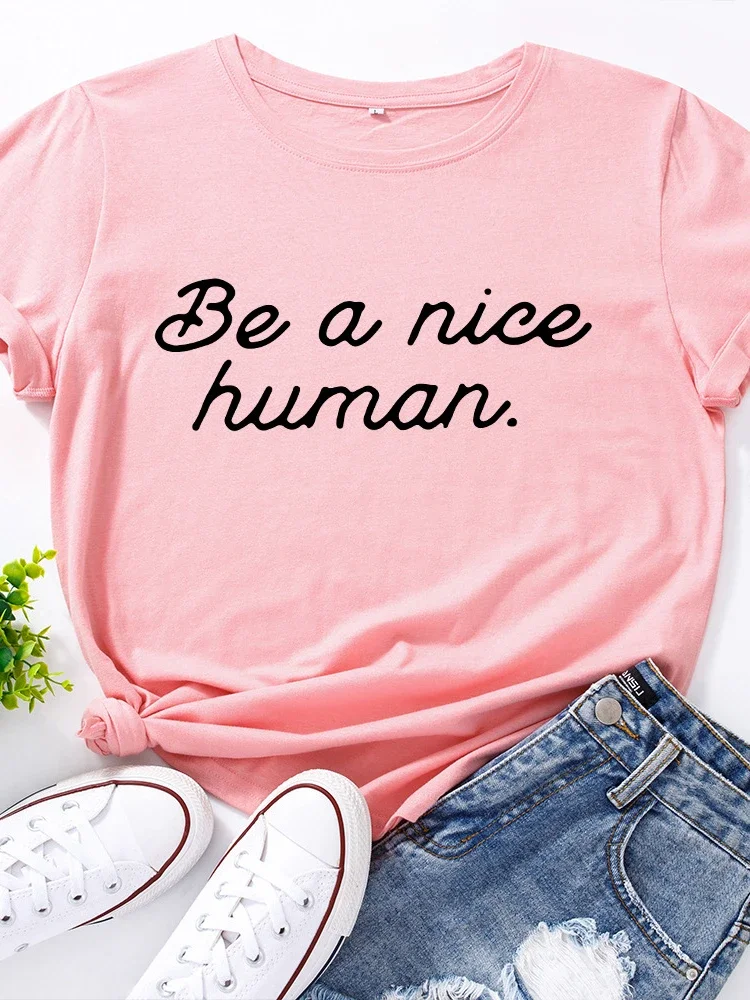 

Be Nice Human Letter Print T Shirt Women Short Sleeve O Neck Loose Tshirt Summer Women Causal Tee Shirt Tops Camisetas Mujer