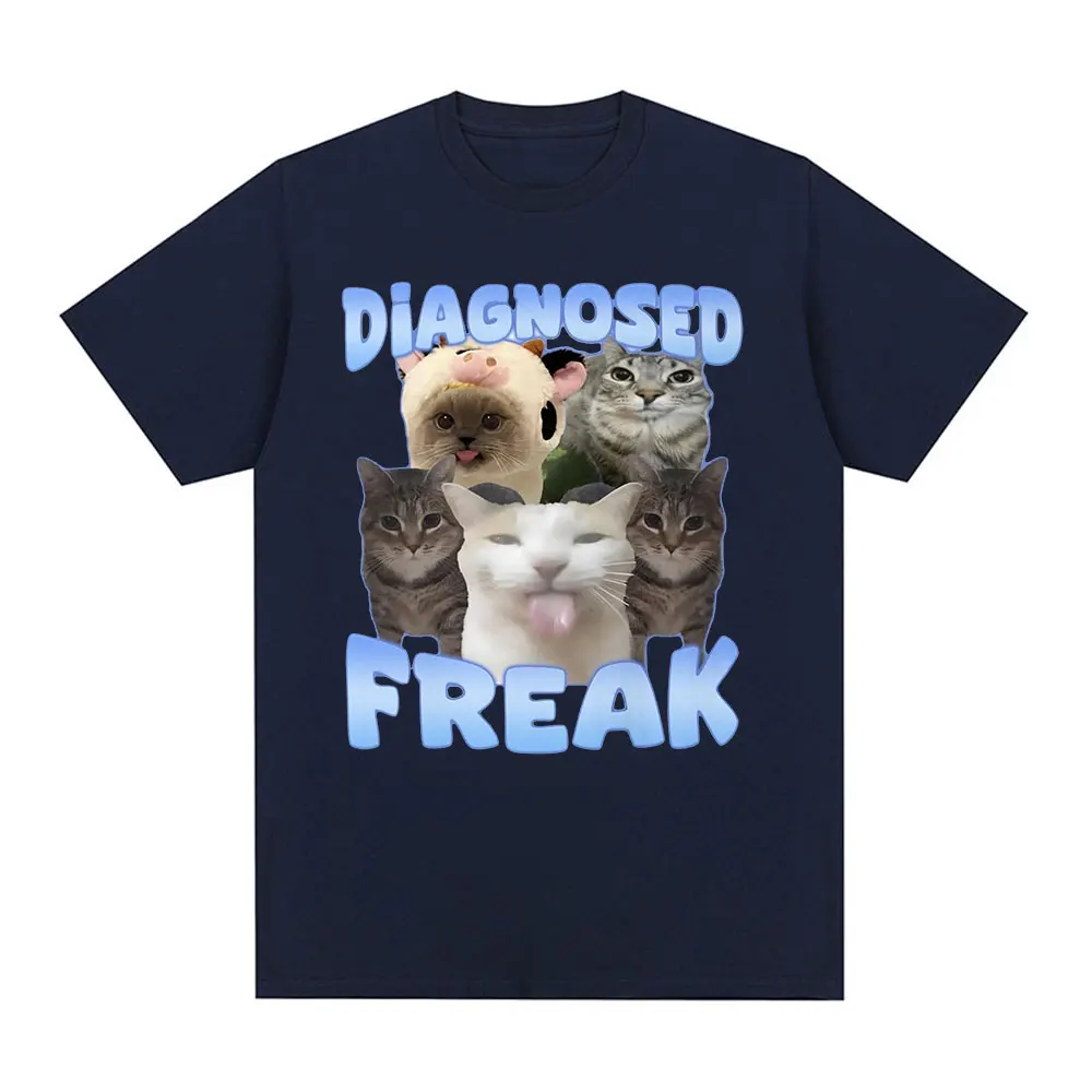 Diagnosed Freak Funny Cat Meme Graphic T-shirt Men's Women Silly Kitten Lovers T Shirt Fashion Cotton Casual Oversized Tee Shirt