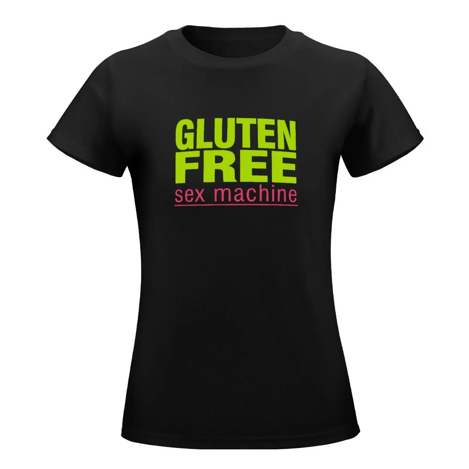 Gluten Free Sex Machine T-Shirt lady clothes shirts graphic tees kawaii clothes hippie clothes t shirts for Women