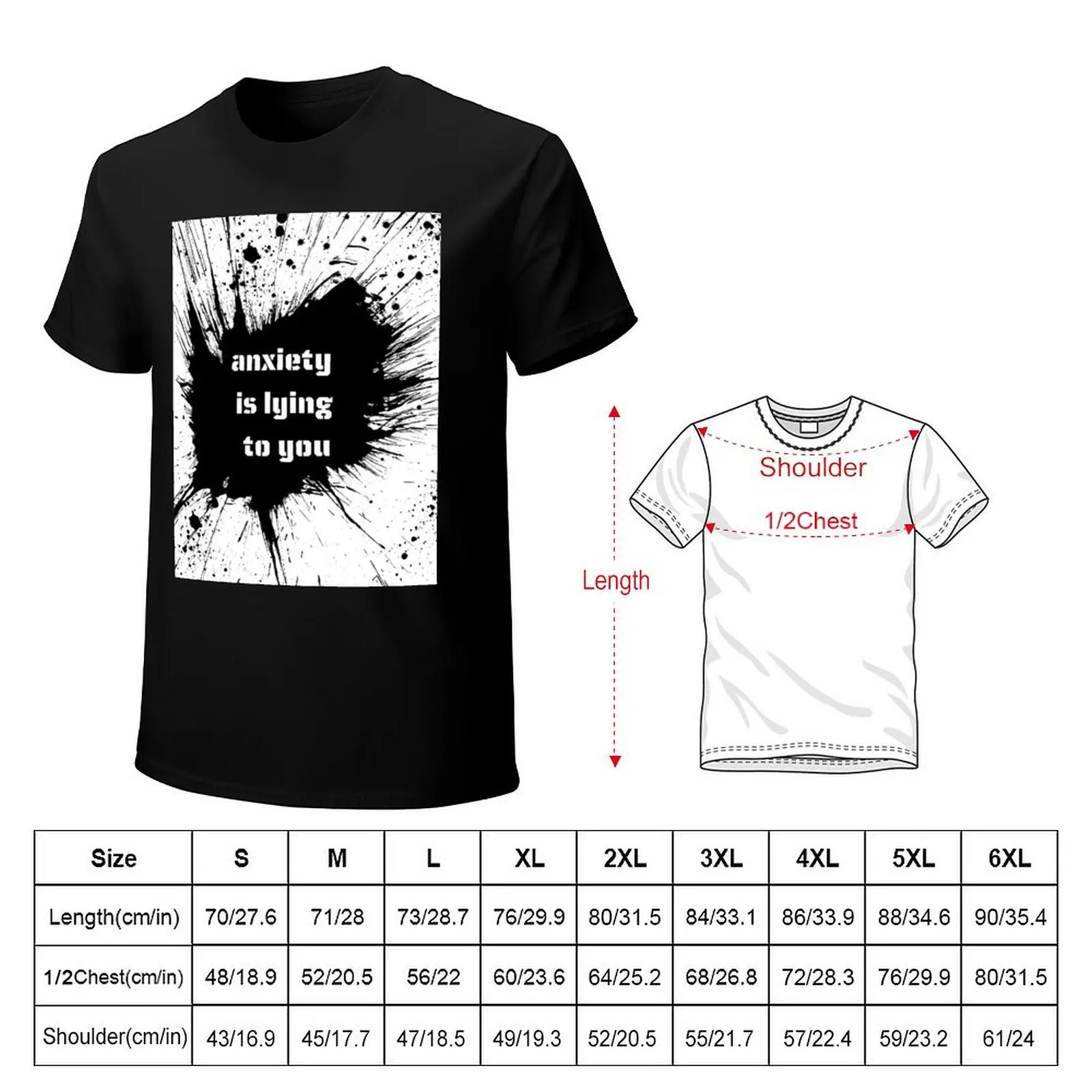 anxiety is lying to you T-Shirt t shirts for man pack cotton T-Shirt