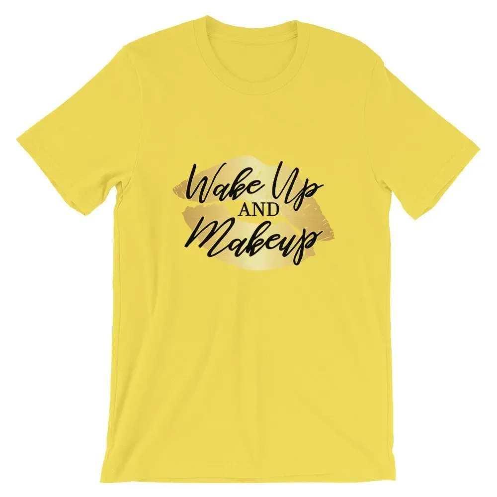 Wakeup And Makeup T Shirt