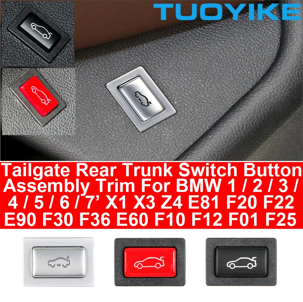 Tailgate Rear Trunk Switch Button Assembly Trim For BMW 1 2 3 4 5 6 7-Series X1 X3 Z4 X5 X6 E81 F20 F22 E90 F30 F32 E60 F10 F01