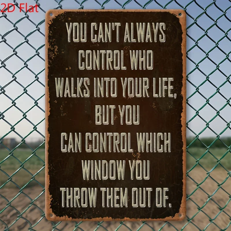 1 Stück, sarkastische Metallschilder im Vintage-Stil aus Eisen, lustige Poster mit der Aufschrift „Du kannst nicht immer kontrollieren, wer in dein Leben treitt“, Wanddekoration für den Außenbereich