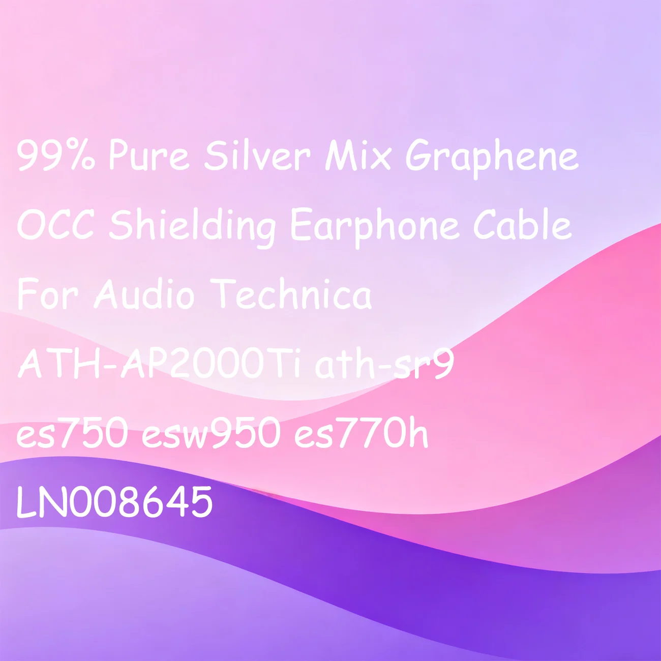 

99% Pure Silver Mix Graphene OCC Shielding Earphone Cable For Audio Technica ATH-AP2000Ti ath-sr9 es750 esw950 es770h LN008645