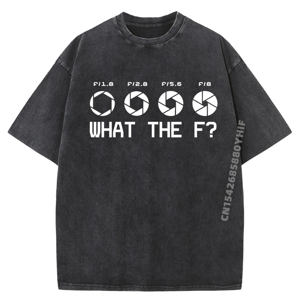 

Funny Photography Camera FStop Lens What The F T Shirts White T Shirt Men Breathable Men's Clothing Funky Washed T Shirt
