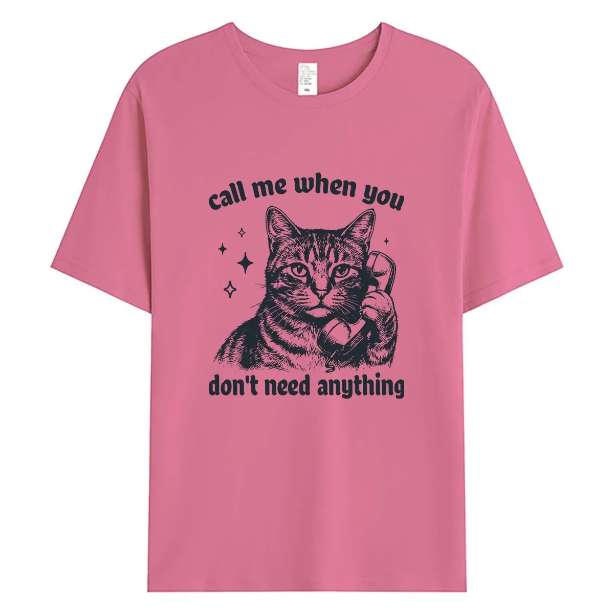 

Call Me When You Dont Need Anything Cat Women T-Shirt Funny Retro Sarcastic Graphic Tee Summer Cotton Tops Introvert Gift