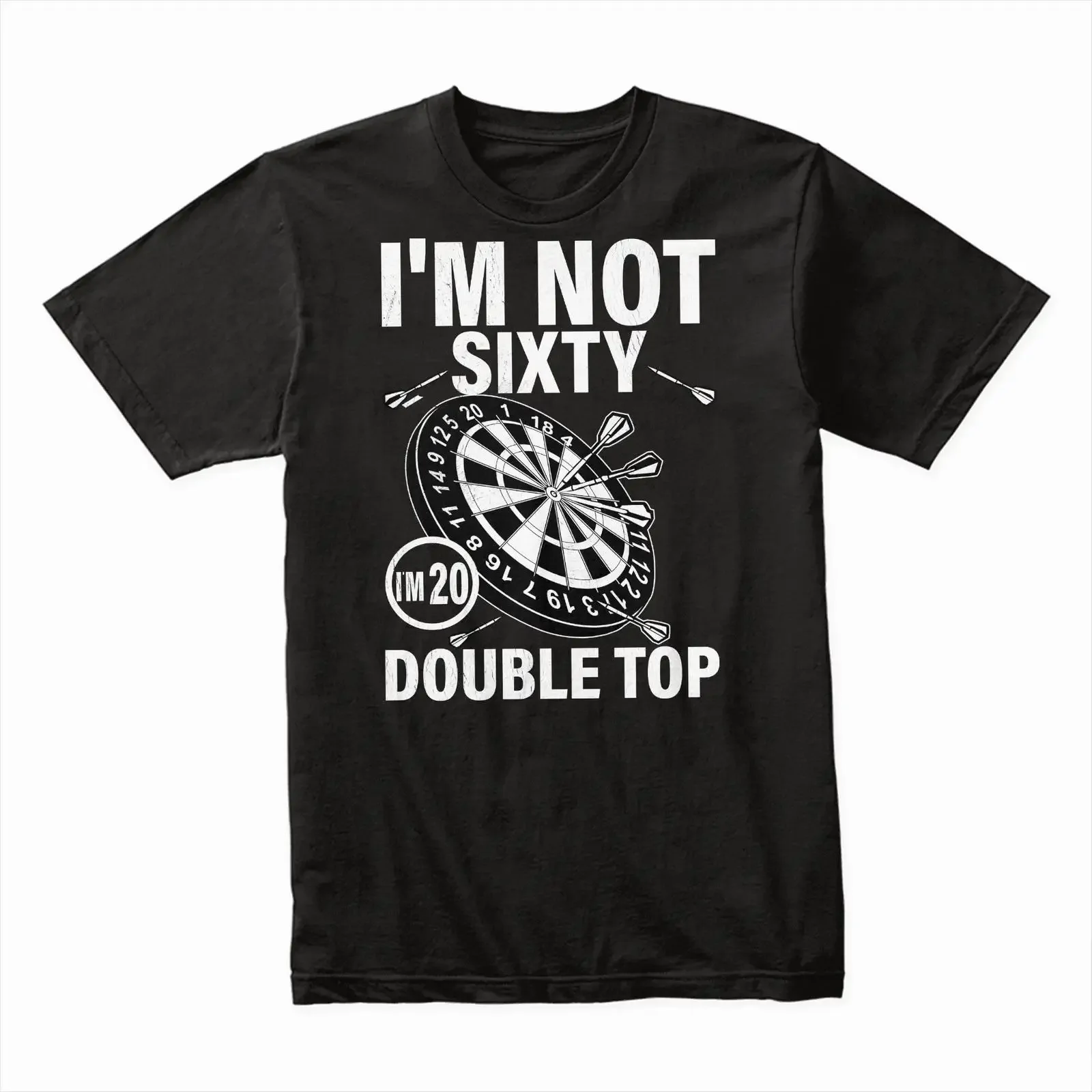 I'm Not Sixty 20 Double Top T Shirt Funny Birthday for Darts Fans vintage Washed homme Comfortable Versatile Stretched Slightly